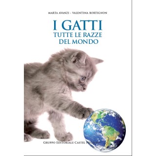I gatti, tutte le razze del mondo