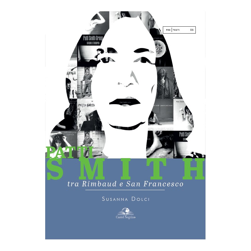 Patti Smith - Tra Rimbaud e San Francesco