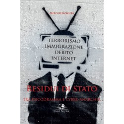 Residui di stato tra psicodramma e cyber-anarchia